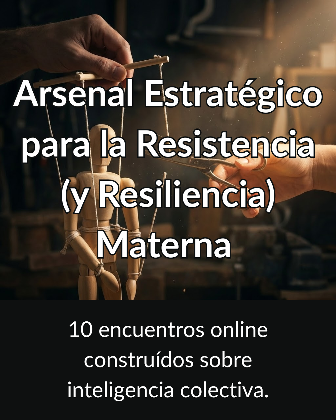 Arsenal Estratégico para la Resistencia (y Resiliencia) Materna en 2 meses y medio